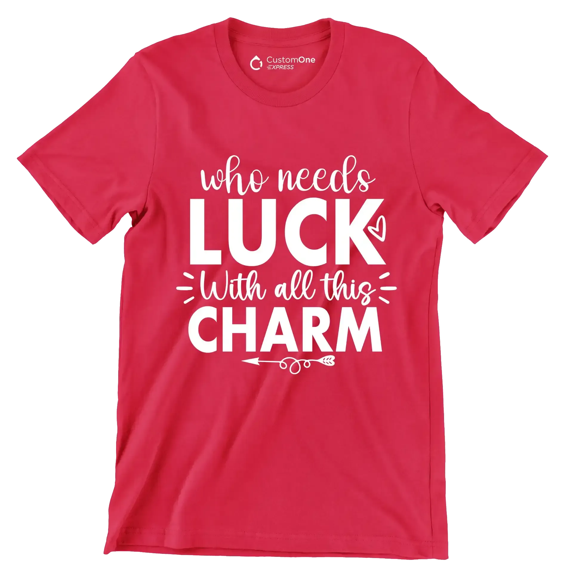 Who Needs Luck with All This Charm - St. Patrick's Day T-Shirt-Red-S-Custom One Express