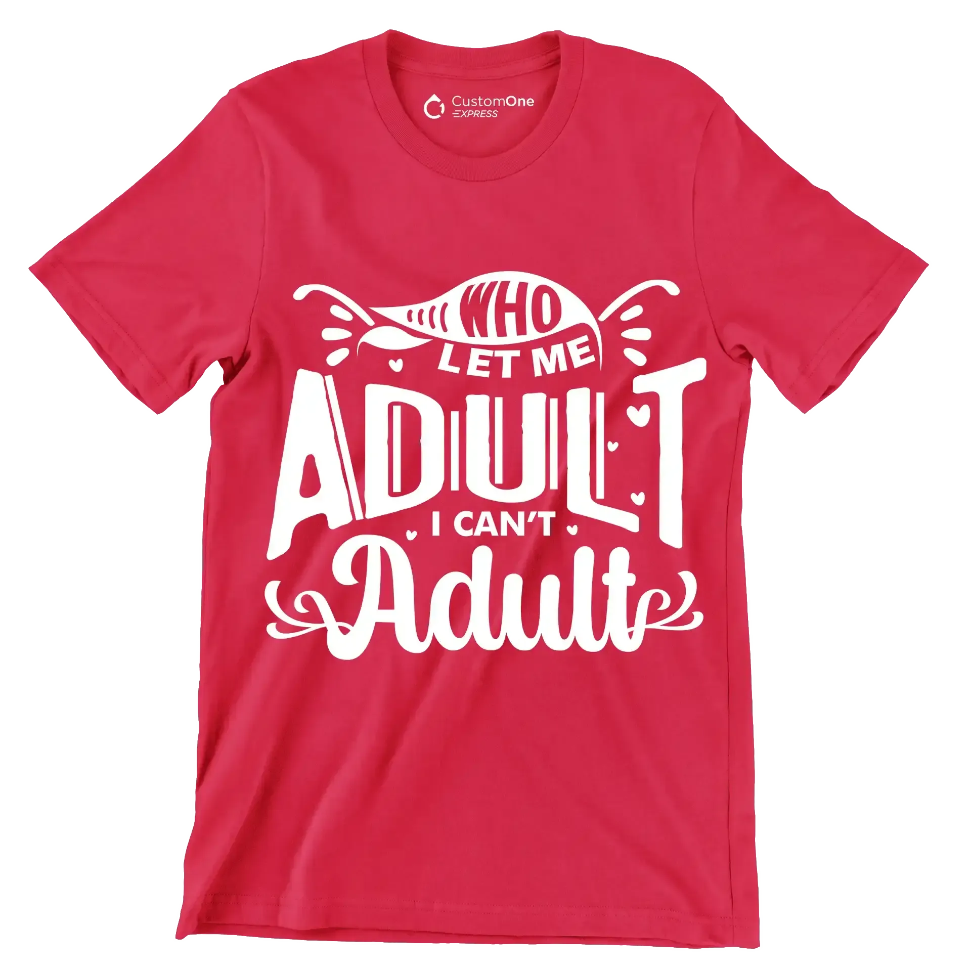 Who let me adult I can't adult - Sarcasm Themed T-Shirt-Red-S-Custom One Express