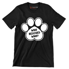 Who rescued who - Dog Themed T-Shirt-Black-S-Custom One Express