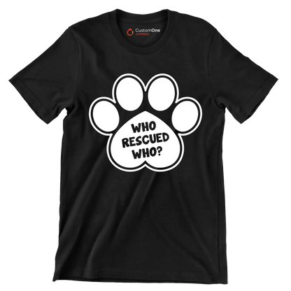 Who rescued who - Dog Themed T-Shirt-Black-S-Custom One Express