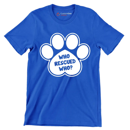 Who rescued who - Dog Themed T-Shirt-Blue-S-Custom One Express