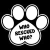 Who rescued who - Dog Themed T-Shirt-Black-S-Custom One Express