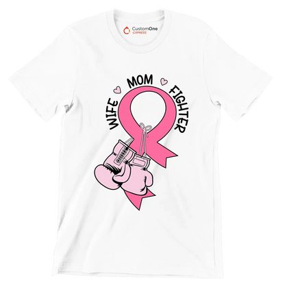 Wife Mom Fighter - Breast Cancer Awareness T-Shirt-White-S-Custom One Express