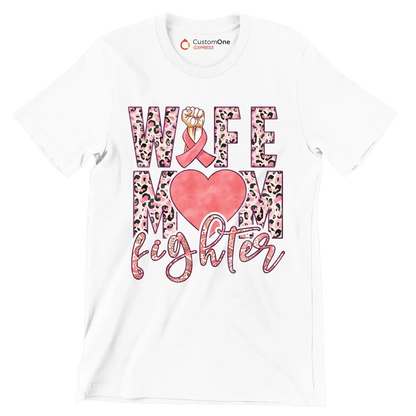 Wife Mom Fighter - Breast Cancer Awareness T-Shirt-White-S-Custom One Express