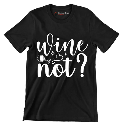 Wine not - Sarcasm Themed T-Shirt-Black-S-Custom One Express
