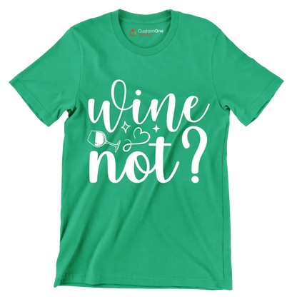 Wine not - Sarcasm Themed T-Shirt-Green-S-Custom One Express