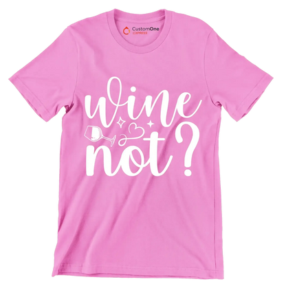 Wine not - Sarcasm Themed T-Shirt-Pink-S-Custom One Express
