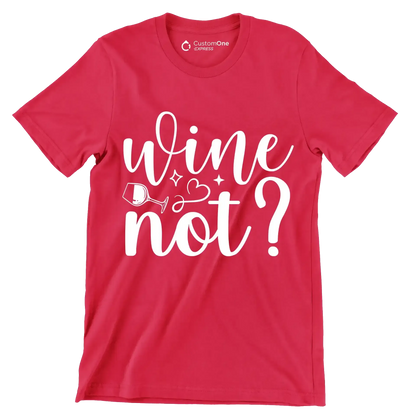 Wine not - Sarcasm Themed T-Shirt-Red-S-Custom One Express