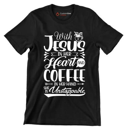With Jesus in her Heart and Coffee in her hand She is Unstoppable - Coffee Themed T-Shirt-Black-S-Custom One Express