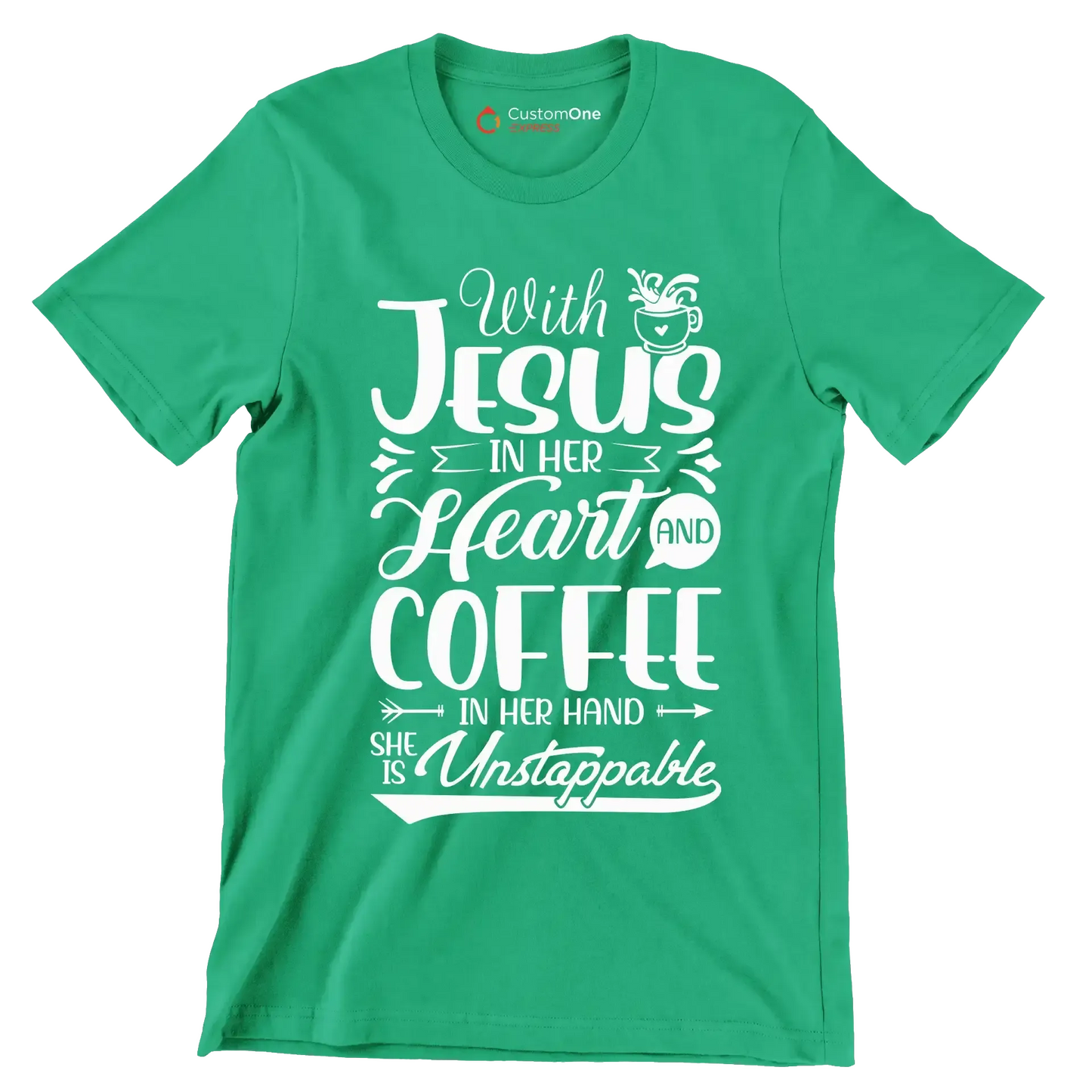 With Jesus in her Heart and Coffee in her hand She is Unstoppable - Coffee Themed T-Shirt-Green-S-Custom One Express