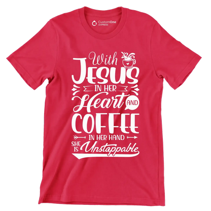 With Jesus in her Heart and Coffee in her hand She is Unstoppable - Coffee Themed T-Shirt-Red-S-Custom One Express