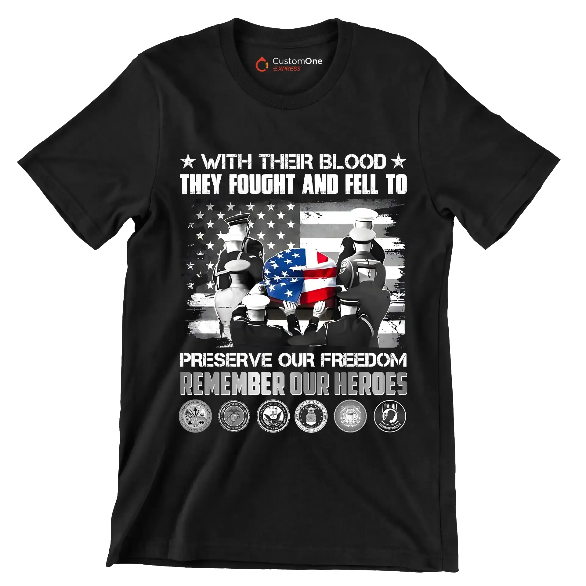 With Their Blood They Fought And Fell To Preserve Our Freedom Remember Our Heroes - Veterans Themed T-Shirt-Black-S-Custom One Express