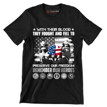 With Their Blood They Fought And Fell To Preserve Our Freedom Remember Our Heroes - Veterans Themed T-Shirt-Black-S-Custom One Express