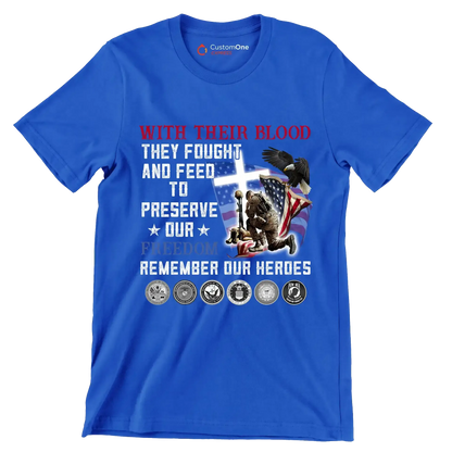 With Their Blood They Fought And Fell To Preserve Our Freedom Remember Our Heroes - Veterans Themed T-Shirt-Blue-S-Custom One Express