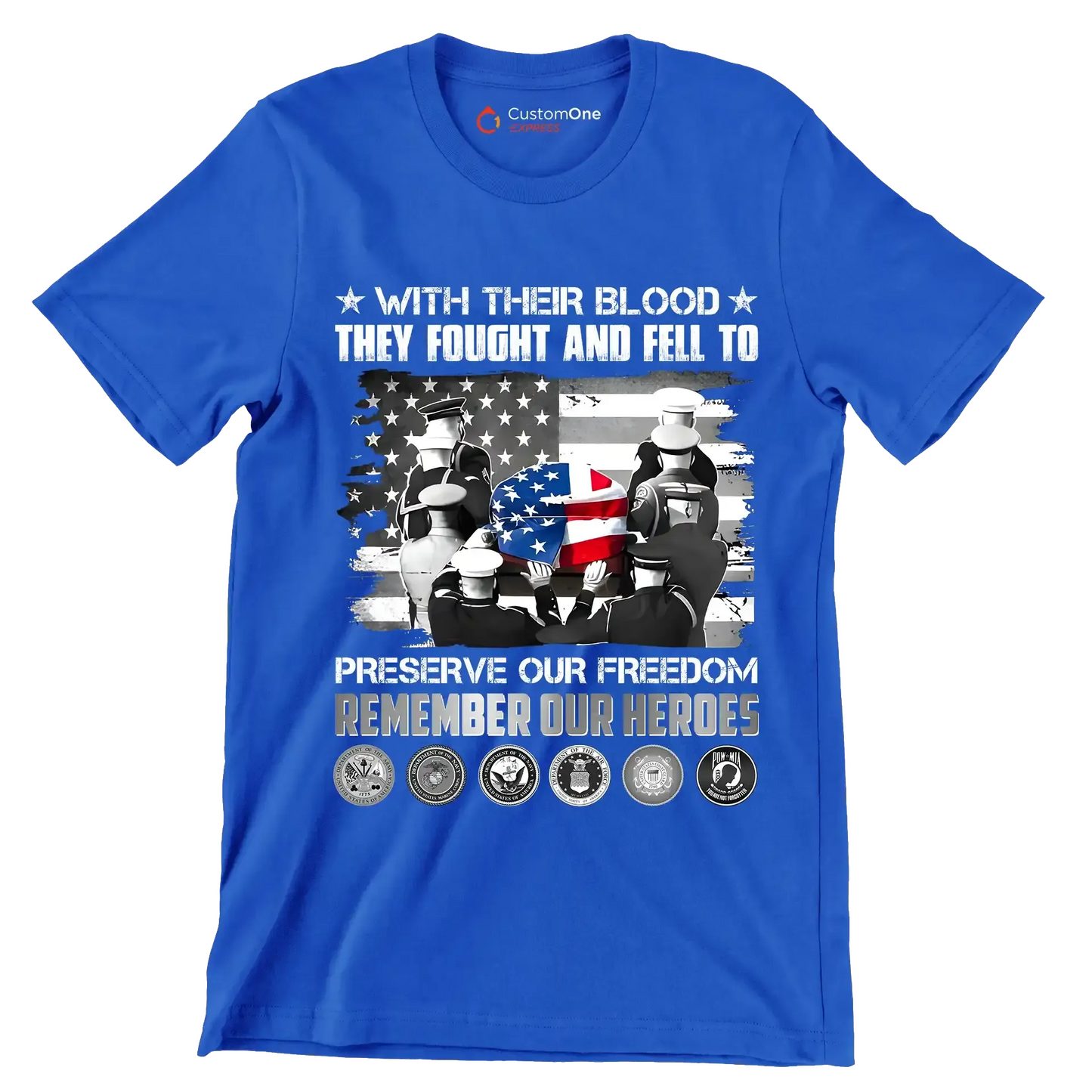 With Their Blood They Fought And Fell To Preserve Our Freedom Remember Our Heroes - Veterans Themed T-Shirt-Blue-S-Custom One Express