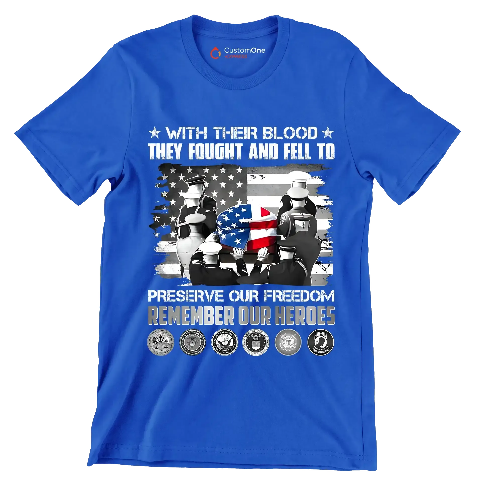 With Their Blood They Fought And Fell To Preserve Our Freedom Remember Our Heroes - Veterans Themed T-Shirt-Blue-S-Custom One Express