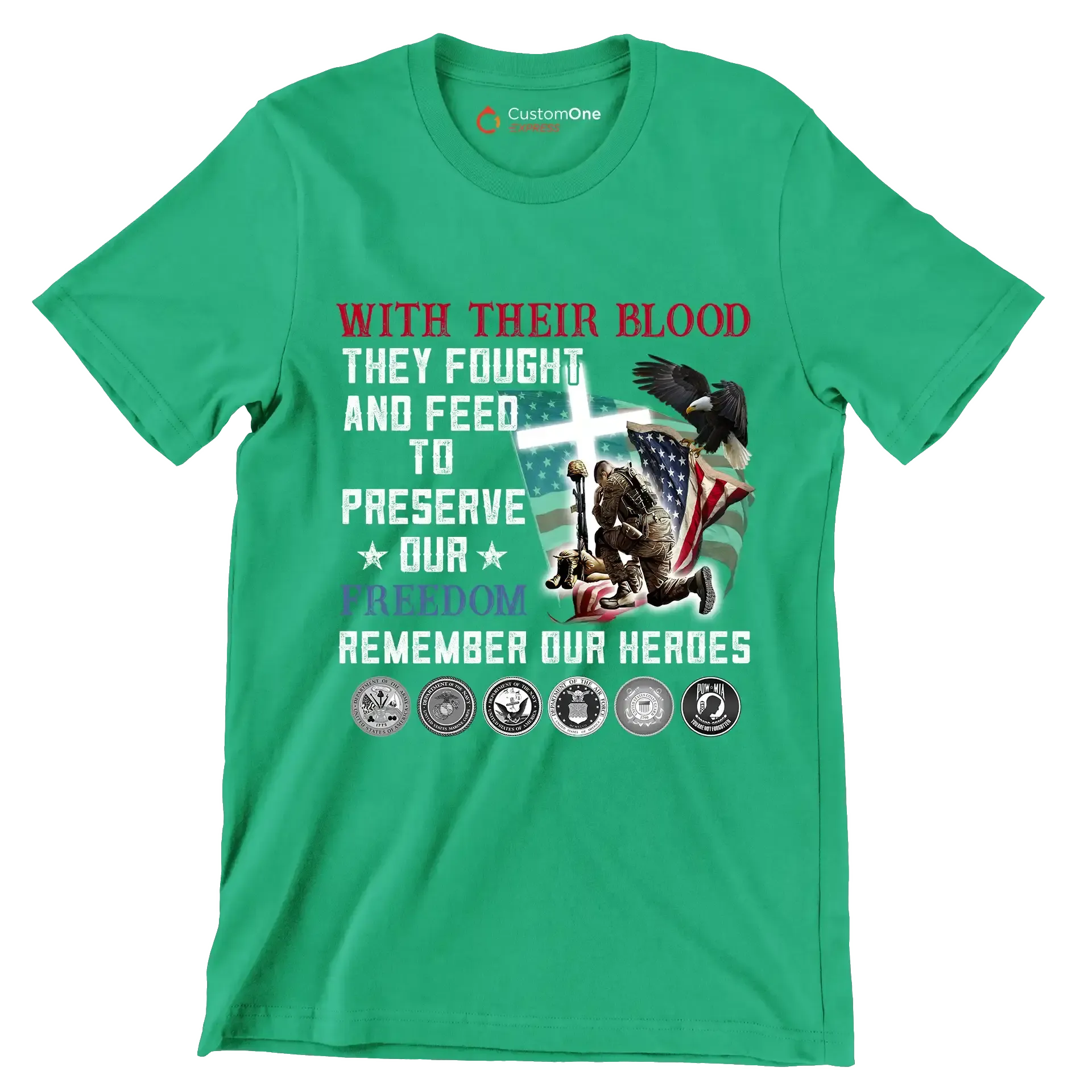 With Their Blood They Fought And Fell To Preserve Our Freedom Remember Our Heroes - Veterans Themed T-Shirt-Green-S-Custom One Express