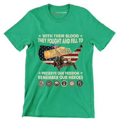 With Their Blood They Fought And Fell To Preserve Our Freedom Remember Our Heroes - Veterans Themed T-Shirt-Green-S-Custom One Express