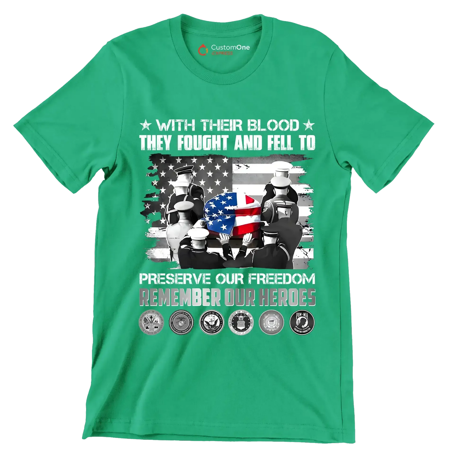 With Their Blood They Fought And Fell To Preserve Our Freedom Remember Our Heroes - Veterans Themed T-Shirt-Green-S-Custom One Express