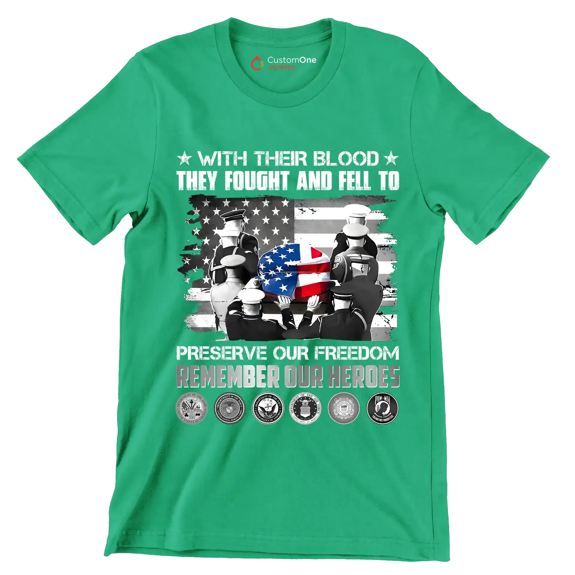 With Their Blood They Fought And Fell To Preserve Our Freedom Remember Our Heroes - Veterans Themed T-Shirt-Green-S-Custom One Express