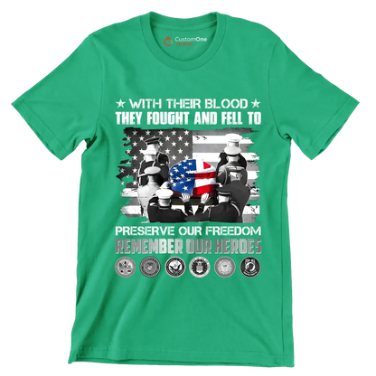 With Their Blood They Fought And Fell To Preserve Our Freedom Remember Our Heroes - Veterans Themed T-Shirt-Green-S-Custom One Express