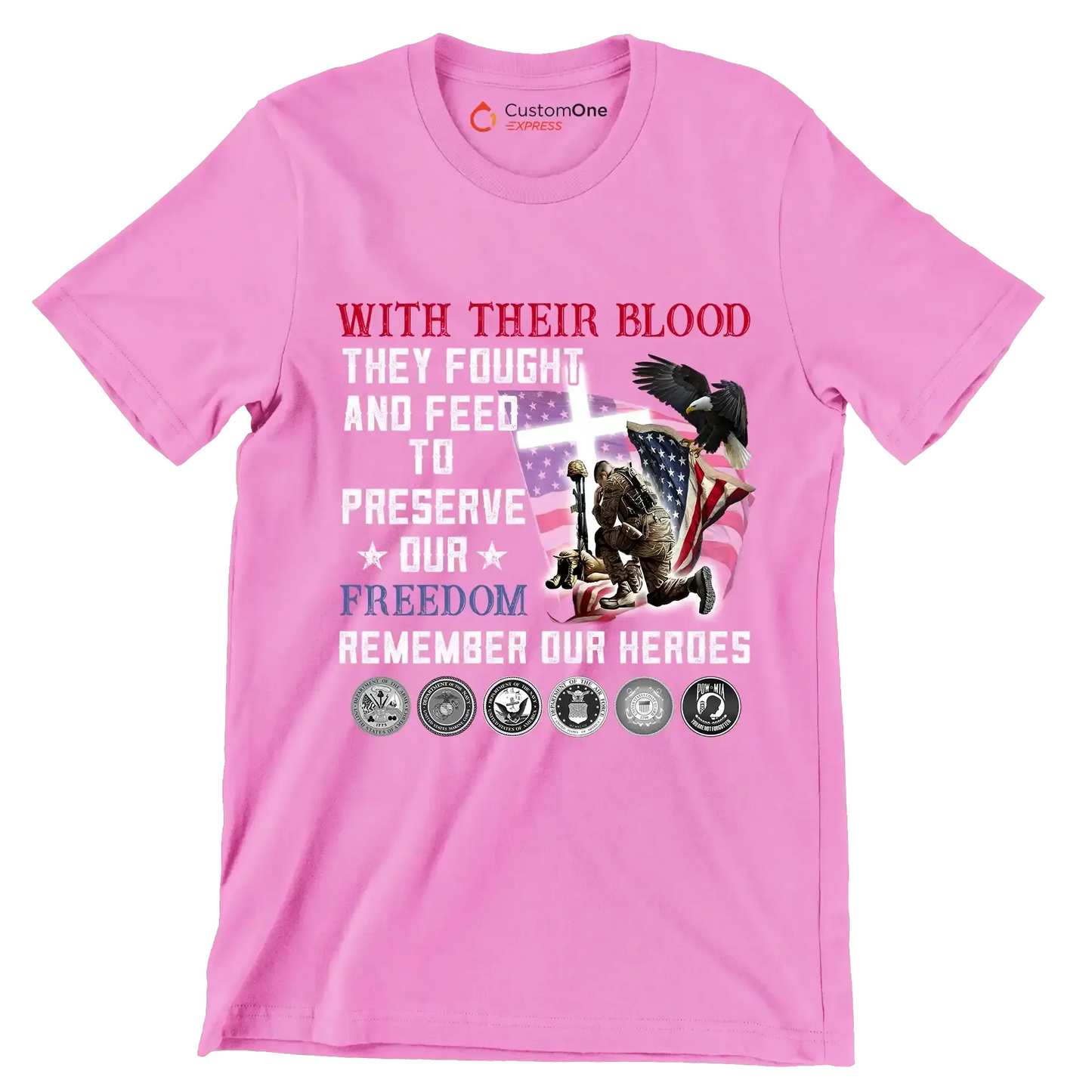 With Their Blood They Fought And Fell To Preserve Our Freedom Remember Our Heroes - Veterans Themed T-Shirt-Pink-S-Custom One Express