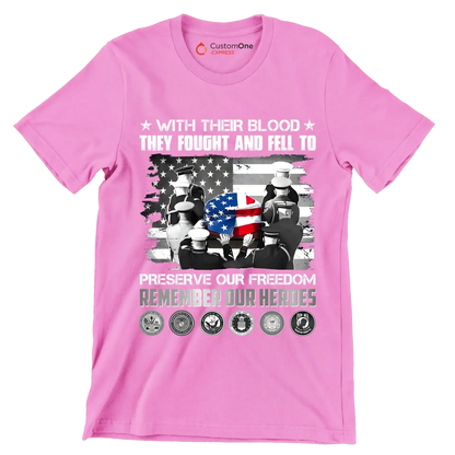 With Their Blood They Fought And Fell To Preserve Our Freedom Remember Our Heroes - Veterans Themed T-Shirt-Pink-S-Custom One Express