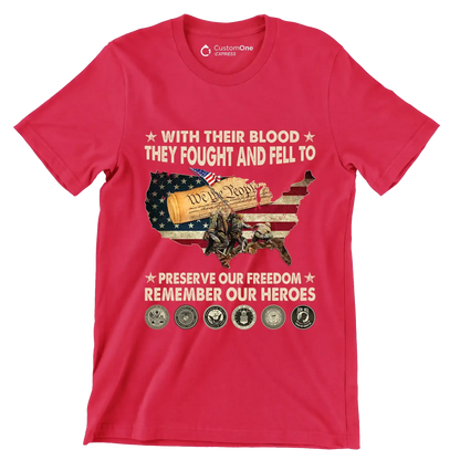 With Their Blood They Fought And Fell To Preserve Our Freedom Remember Our Heroes - Veterans Themed T-Shirt-Red-S-Custom One Express
