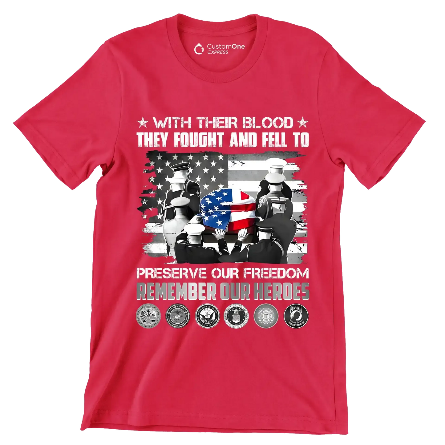 With Their Blood They Fought And Fell To Preserve Our Freedom Remember Our Heroes - Veterans Themed T-Shirt-Red-S-Custom One Express