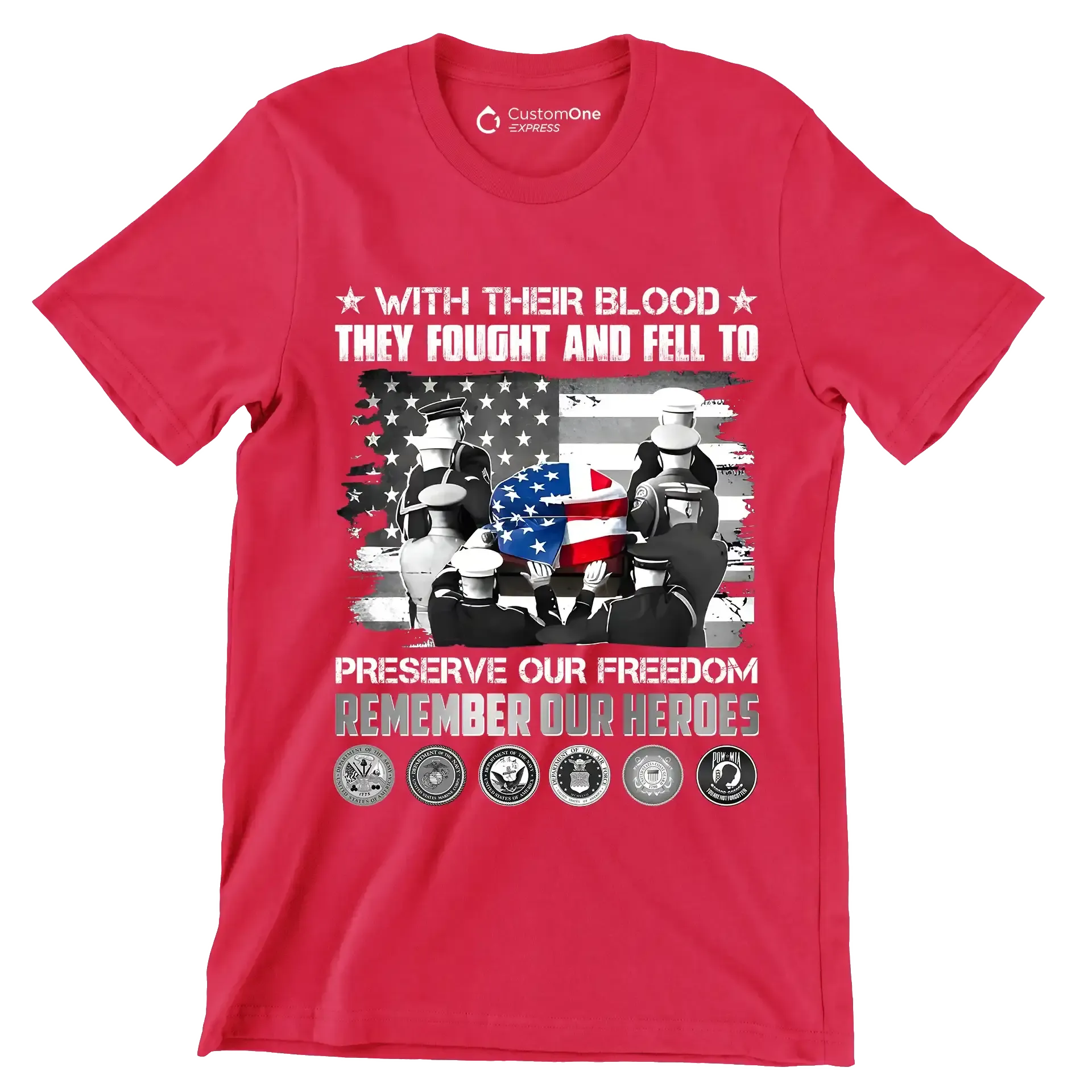 With Their Blood They Fought And Fell To Preserve Our Freedom Remember Our Heroes - Veterans Themed T-Shirt-Red-S-Custom One Express