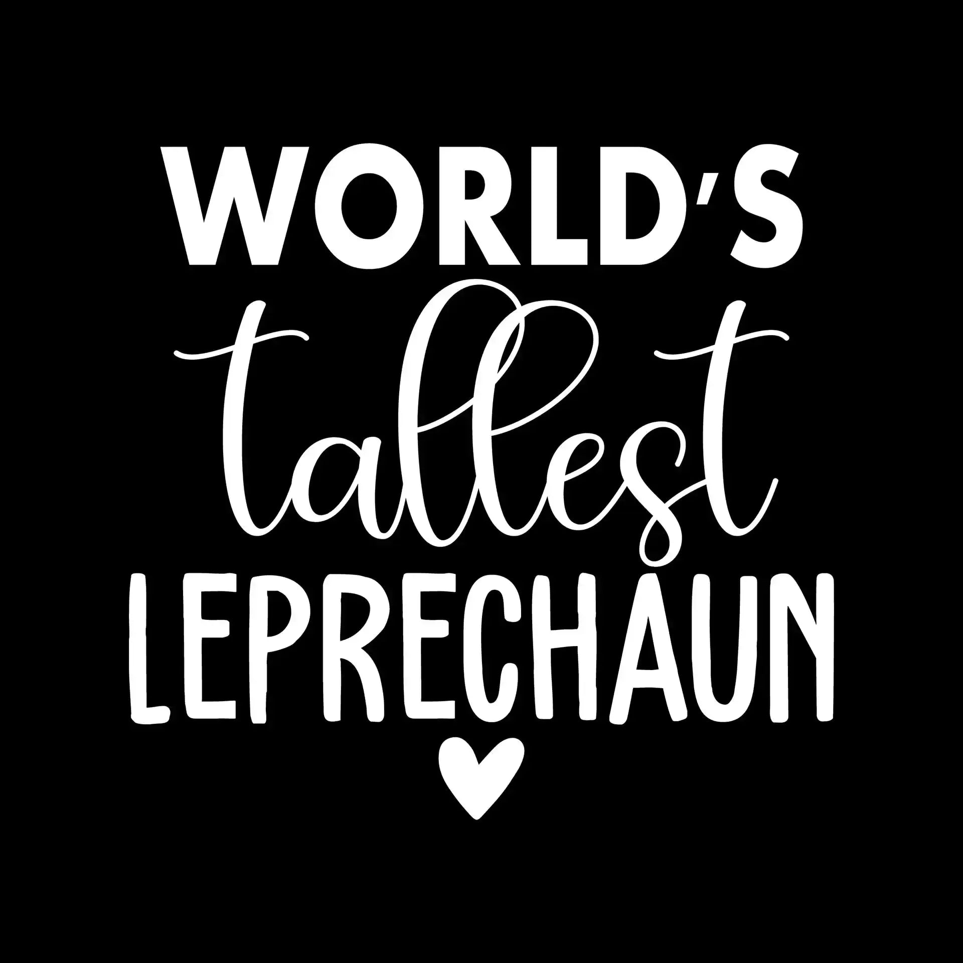 World's Tallest Leprechaun - St. Patrick's Day T-Shirt-Black-S-Custom One Express