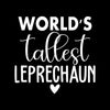 World's Tallest Leprechaun - St. Patrick's Day T-Shirt-Black-S-Custom One Express