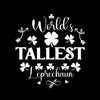 Worlds Tallest Leprechaun - St. Patrick's Day T-Shirt-Black-S-Custom One Express