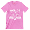 World's Tallest Leprechaun - St. Patrick's Day T-Shirt-Pink-S-Custom One Express