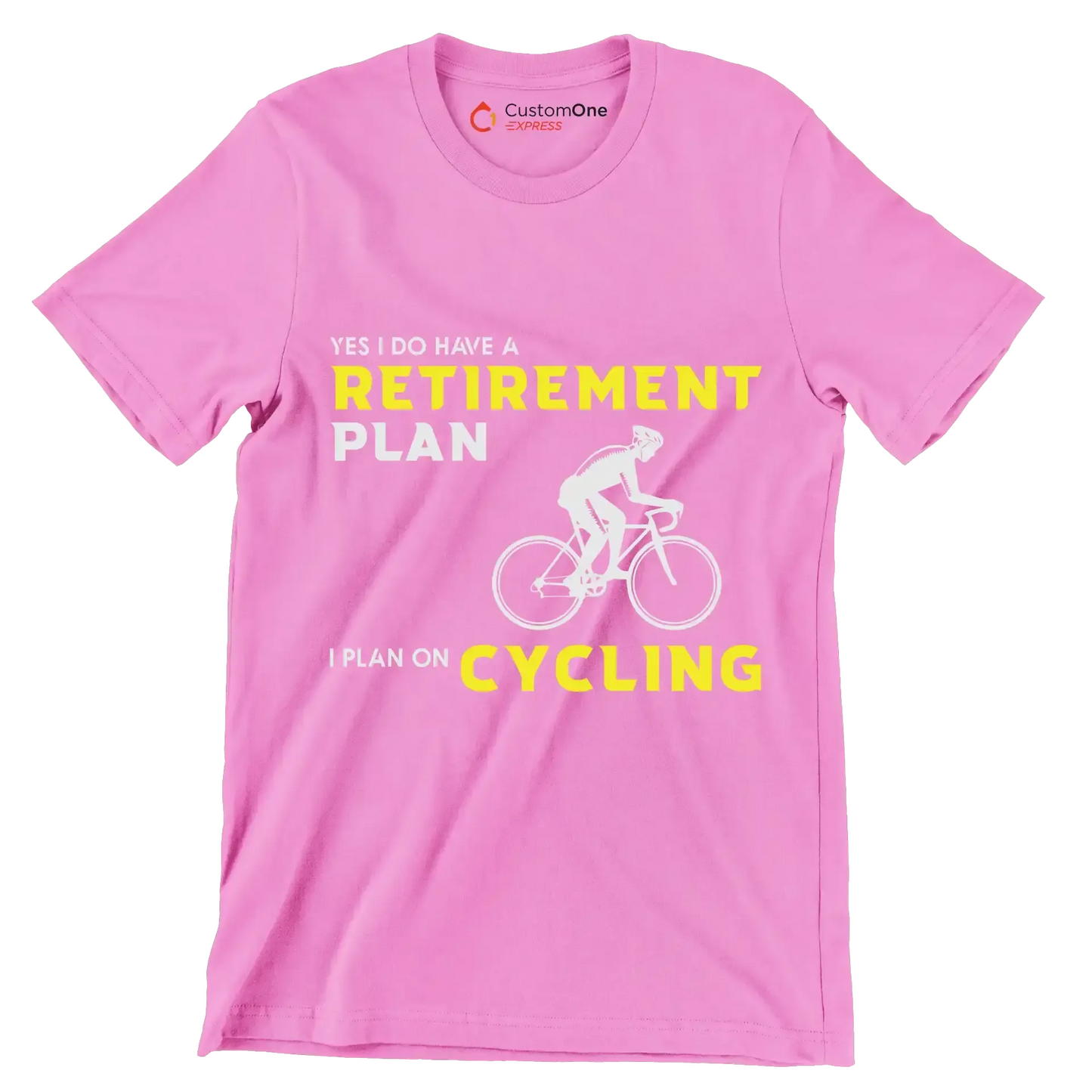 YES I DO HAVE A RETIREMENT PLAN I PLAN ON CYCLING - Bicycle Themed T-Shirt-Pink-S-Custom One Express