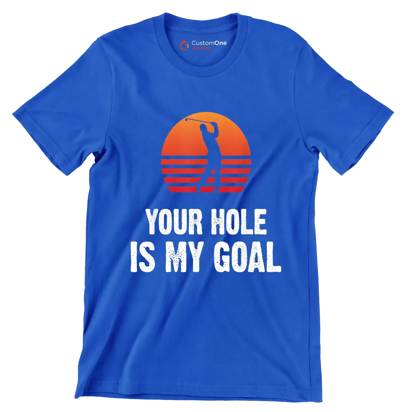 YOUR HOLE IS MY GOAL - Golf Themed T-Shirt-Blue-S-Custom One Express