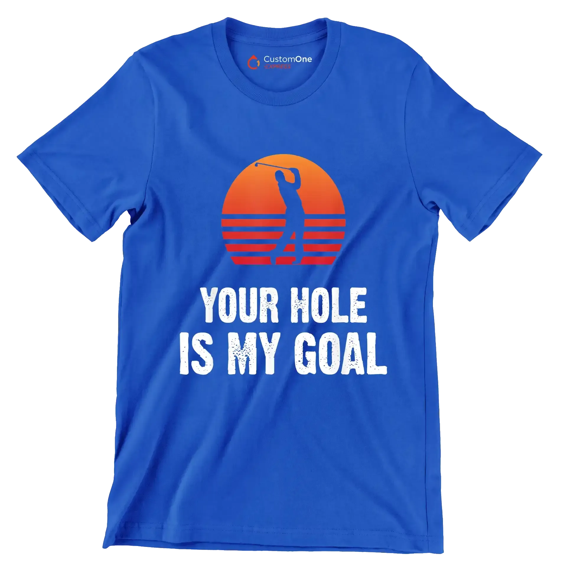 YOUR HOLE IS MY GOAL - Golf Themed T-Shirt-Blue-S-Custom One Express