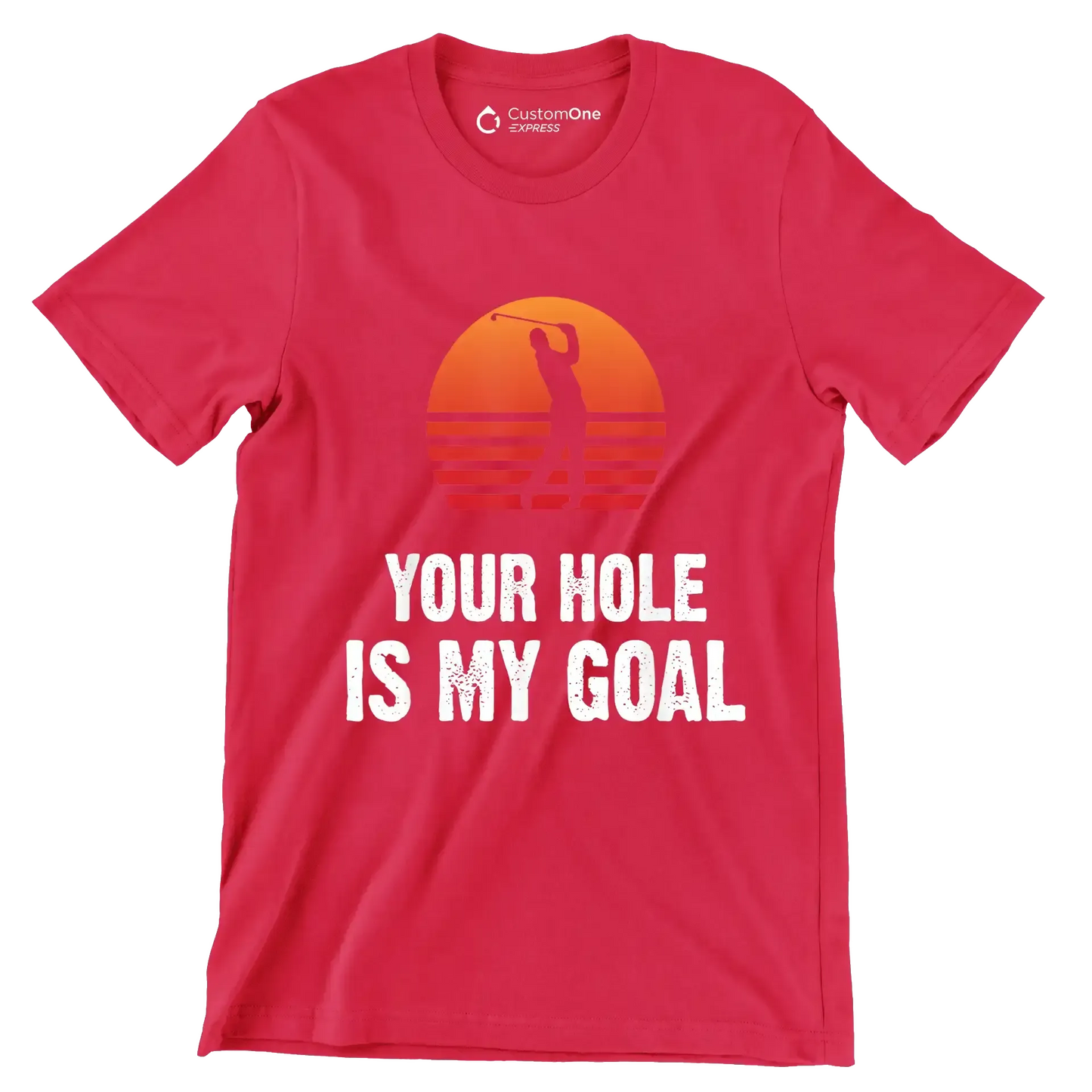 YOUR HOLE IS MY GOAL - Golf Themed T-Shirt-Red-S-Custom One Express