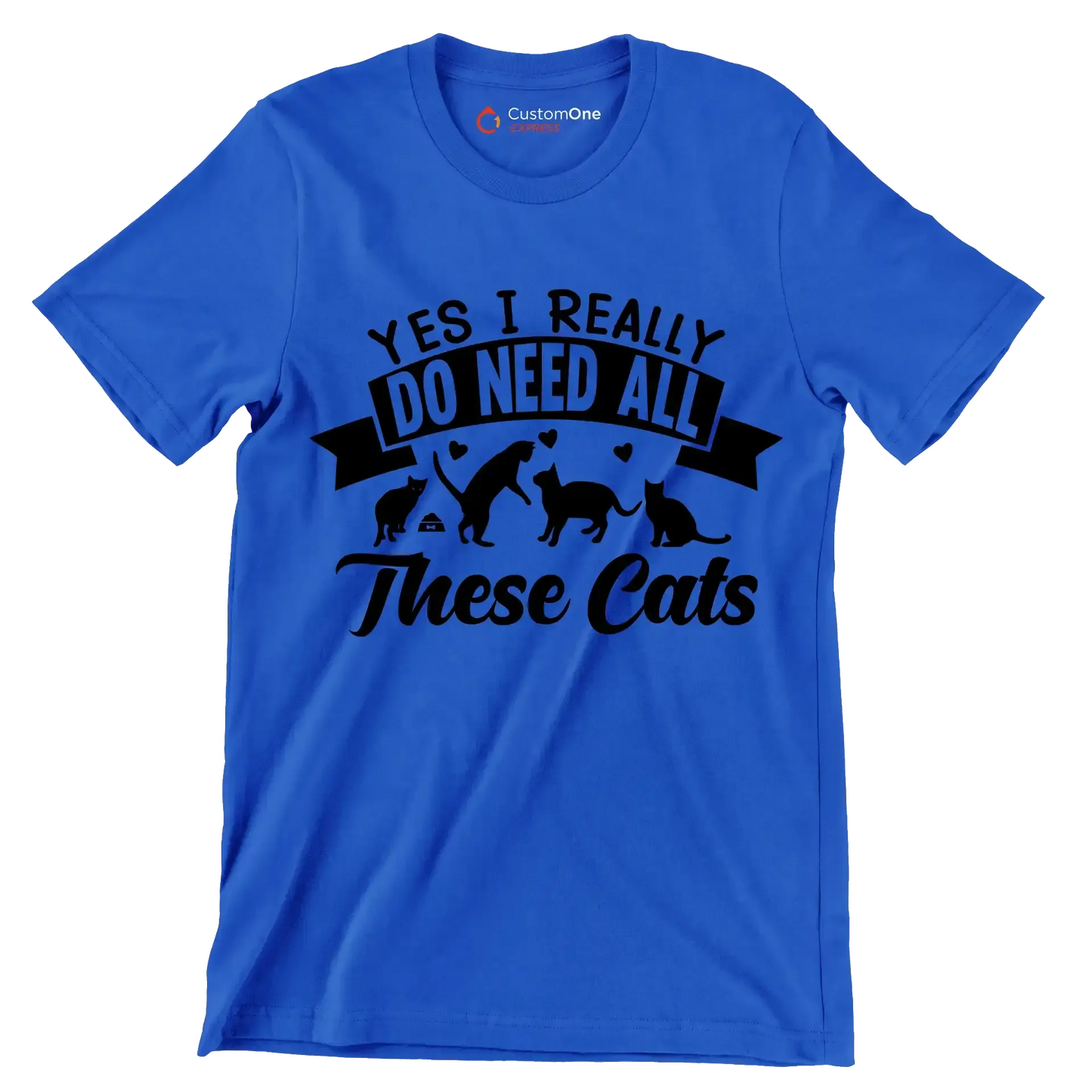 Yes I really do need all these cats - Cat Themed T-Shirt-Blue-S-Custom One Express