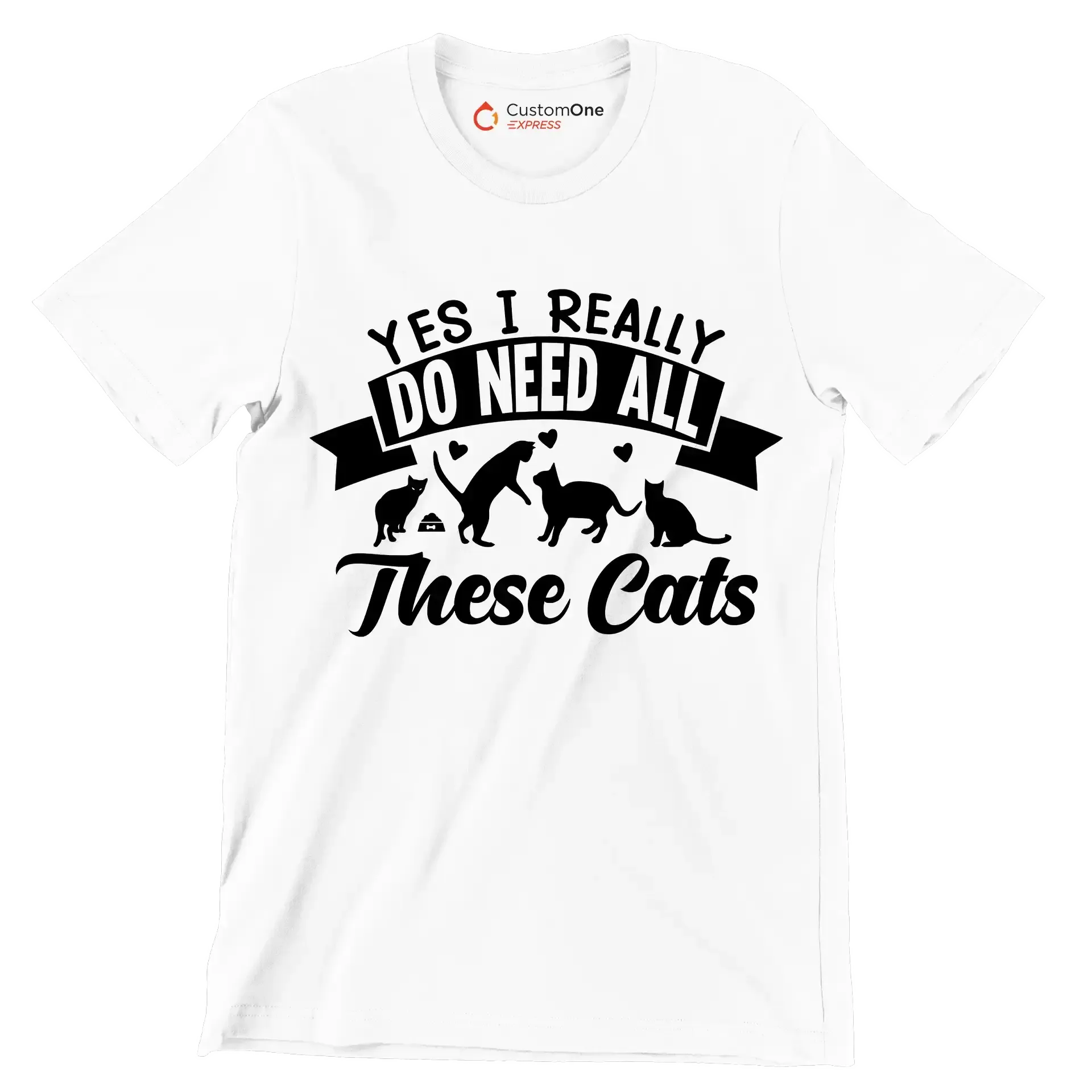 Yes I really do need all these cats - Cat Themed T-Shirt-White-S-Custom One Express