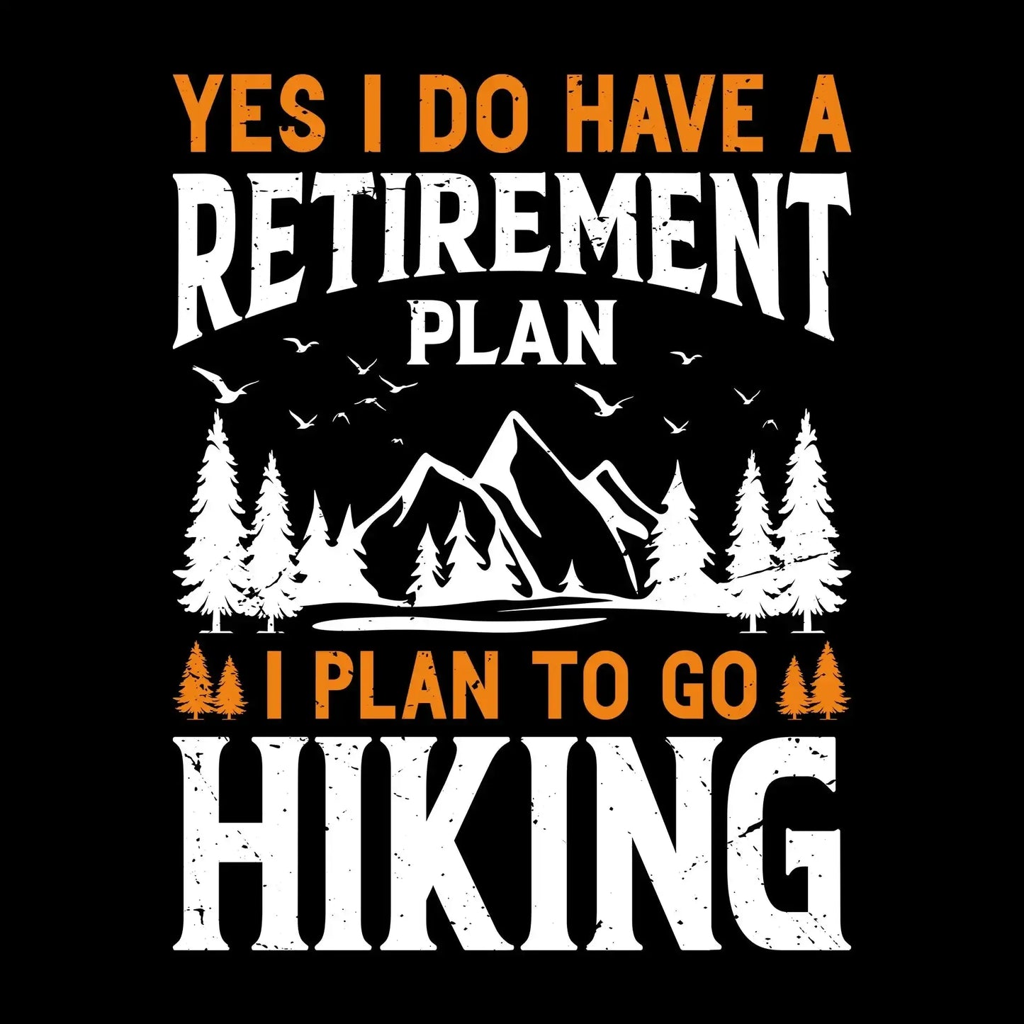 Yes,I do have a retirement plan I plan to go hiking copy - Hiking Themed T-Shirt-Black-S-Custom One Express