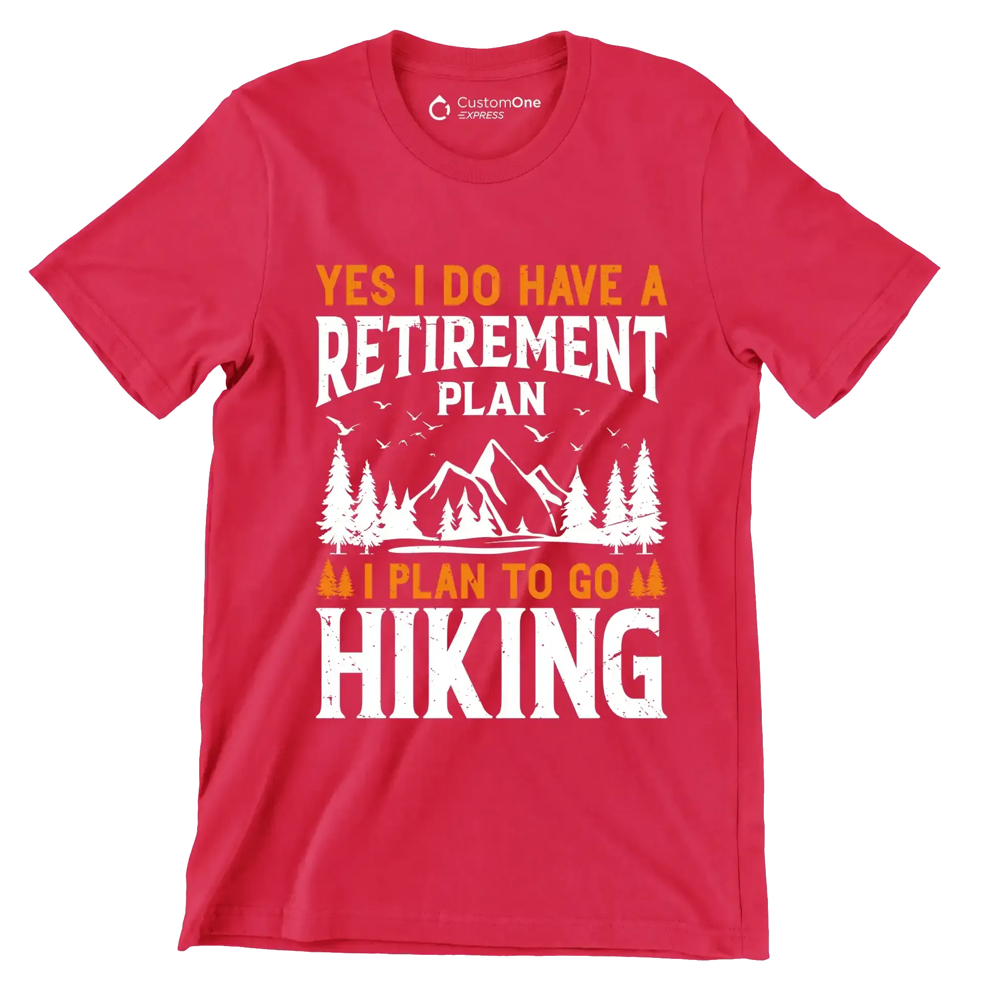 Yes,I do have a retirement plan I plan to go hiking copy - Hiking Themed T-Shirt-Red-S-Custom One Express