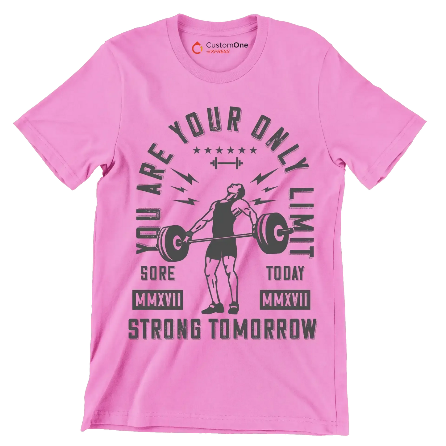 You Are Your Only Limit Sore MMXVII Today MMXVII Strong Tomorrow - Gym Themed T-Shirt-Pink-S-Custom One Express