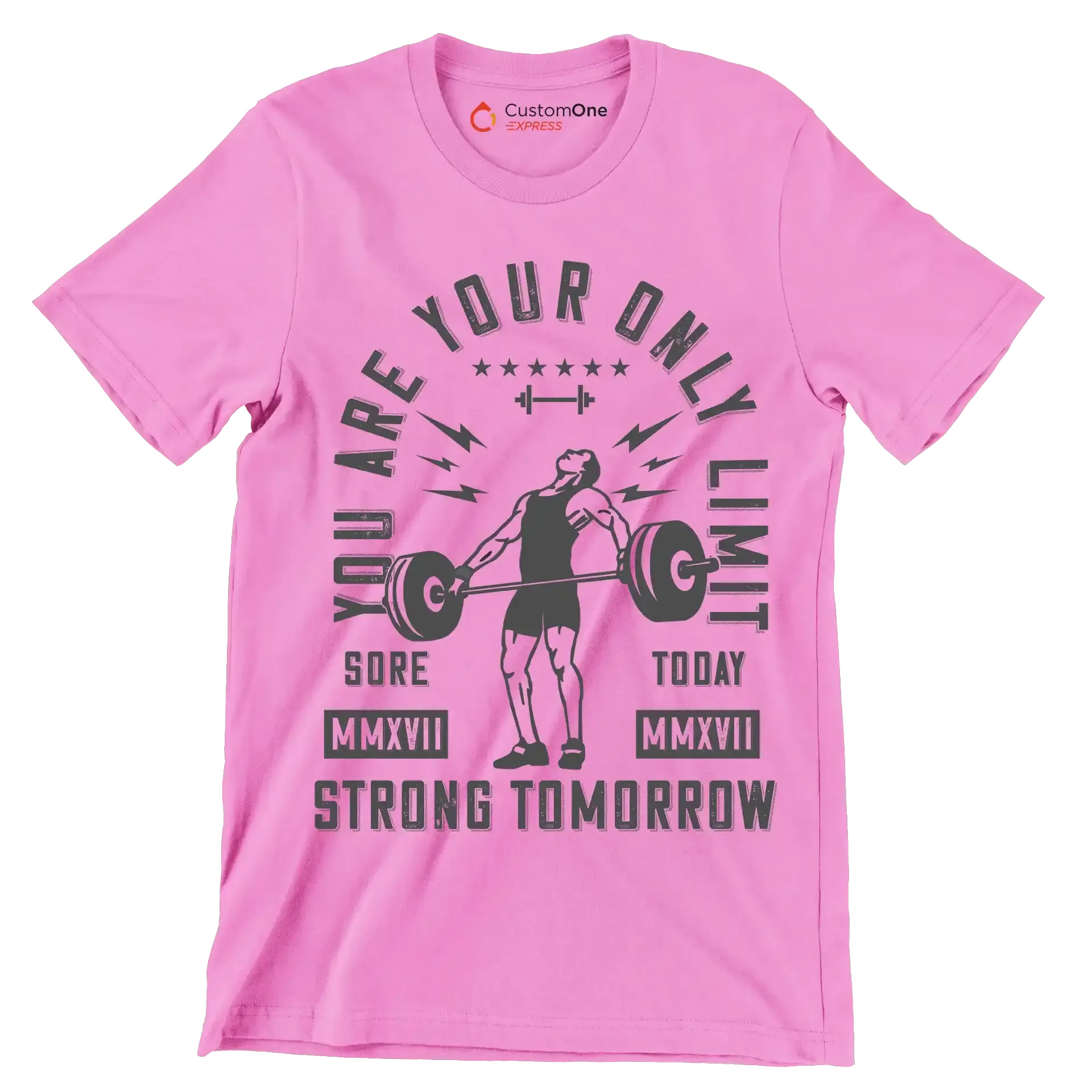 You Are Your Only Limit Sore MMXVII Today MMXVII Strong Tomorrow - Gym Themed T-Shirt-Pink-S-Custom One Express