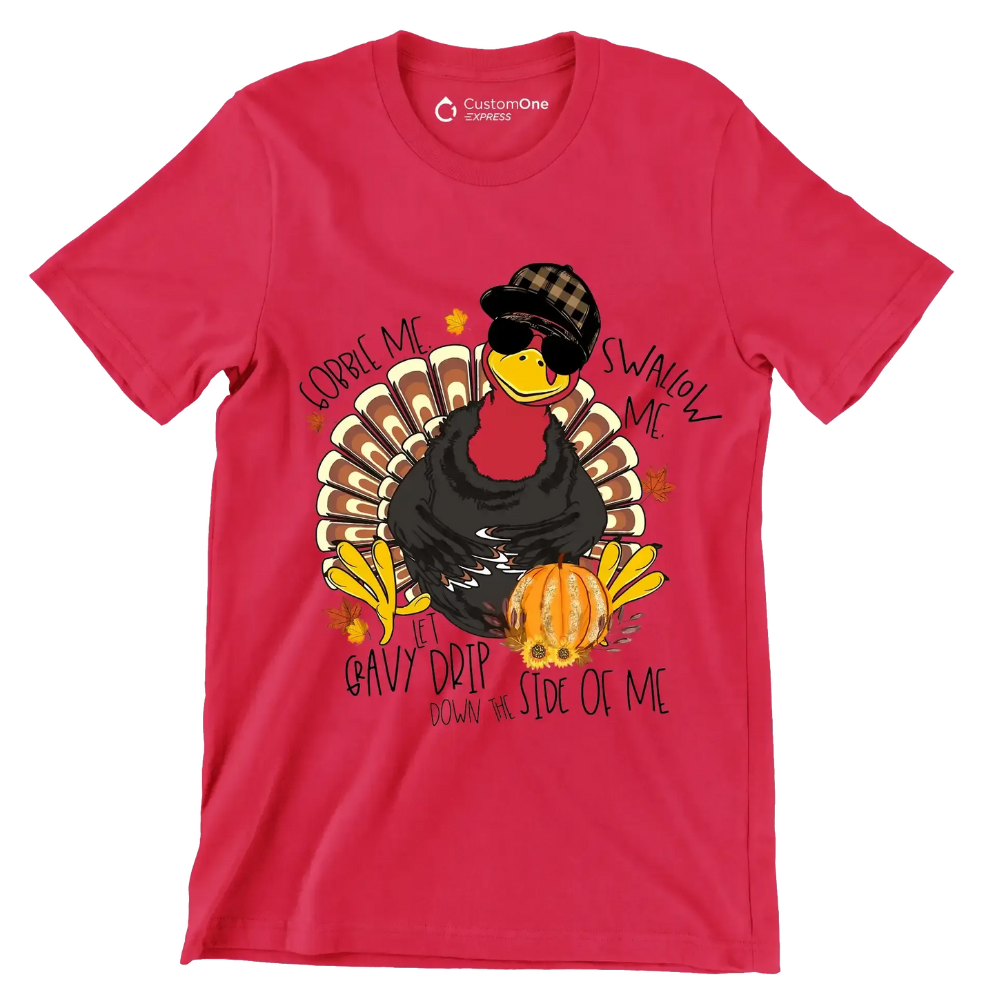 You Can Gobble Me, Swallow Me, Let Gravy Drip Down The Side Of Me - Thanksgiving Themed T-Shirt-Red-S-Custom One Express