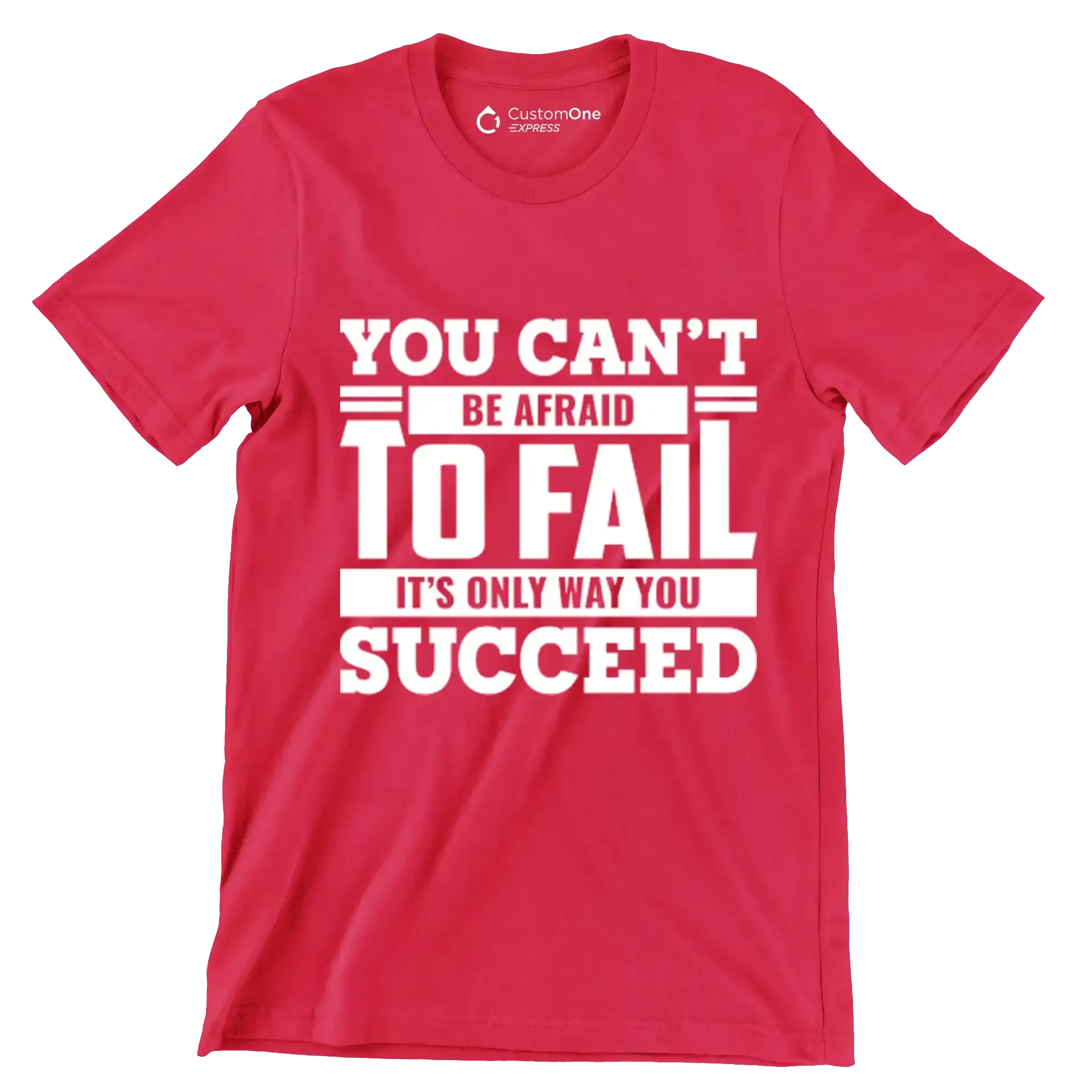 You Can't Be Afraid To Fail It's Only Way You Succeed - Motivational Themed T-Shirt-Red-S-Custom One Express