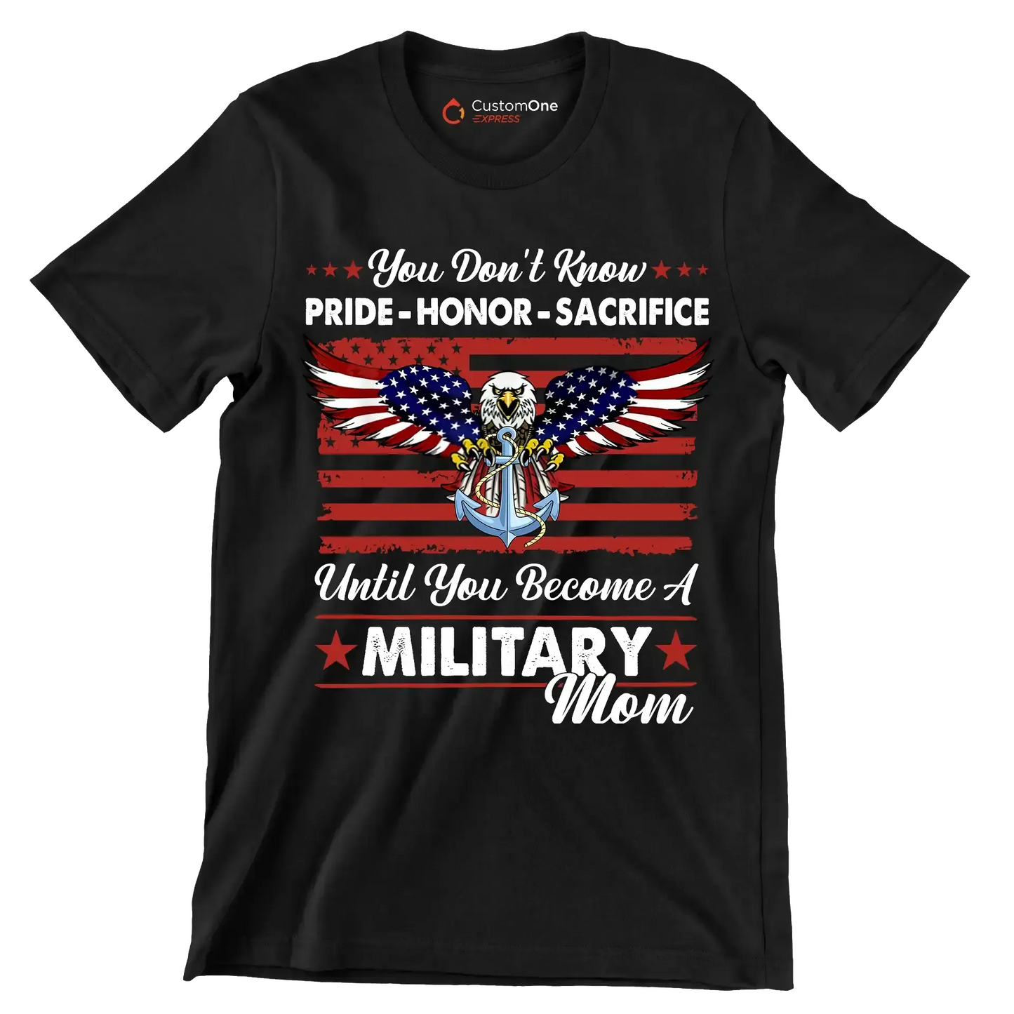 You Do not Know Pride Honor Sacrifice Until You Become A Military Mom - Veterans Themed T-Shirt-Black-S-Custom One Express