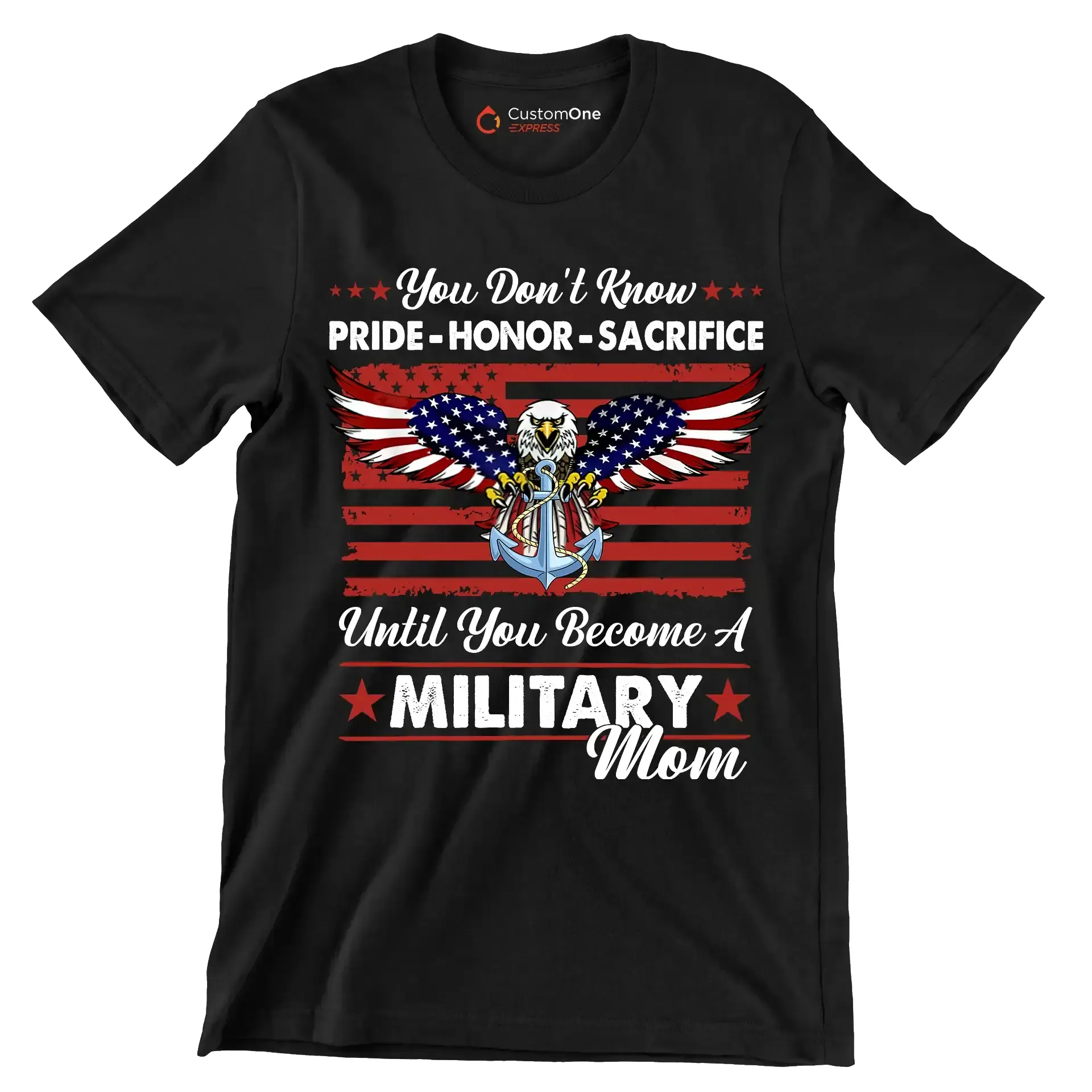 You Do not Know Pride Honor Sacrifice Until You Become A Military Mom - Veterans Themed T-Shirt-Black-S-Custom One Express