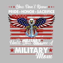 You Do not Know Pride Honor Sacrifice Until You Become A Military Mom - Veterans Themed T-Shirt-Black-S-Custom One Express