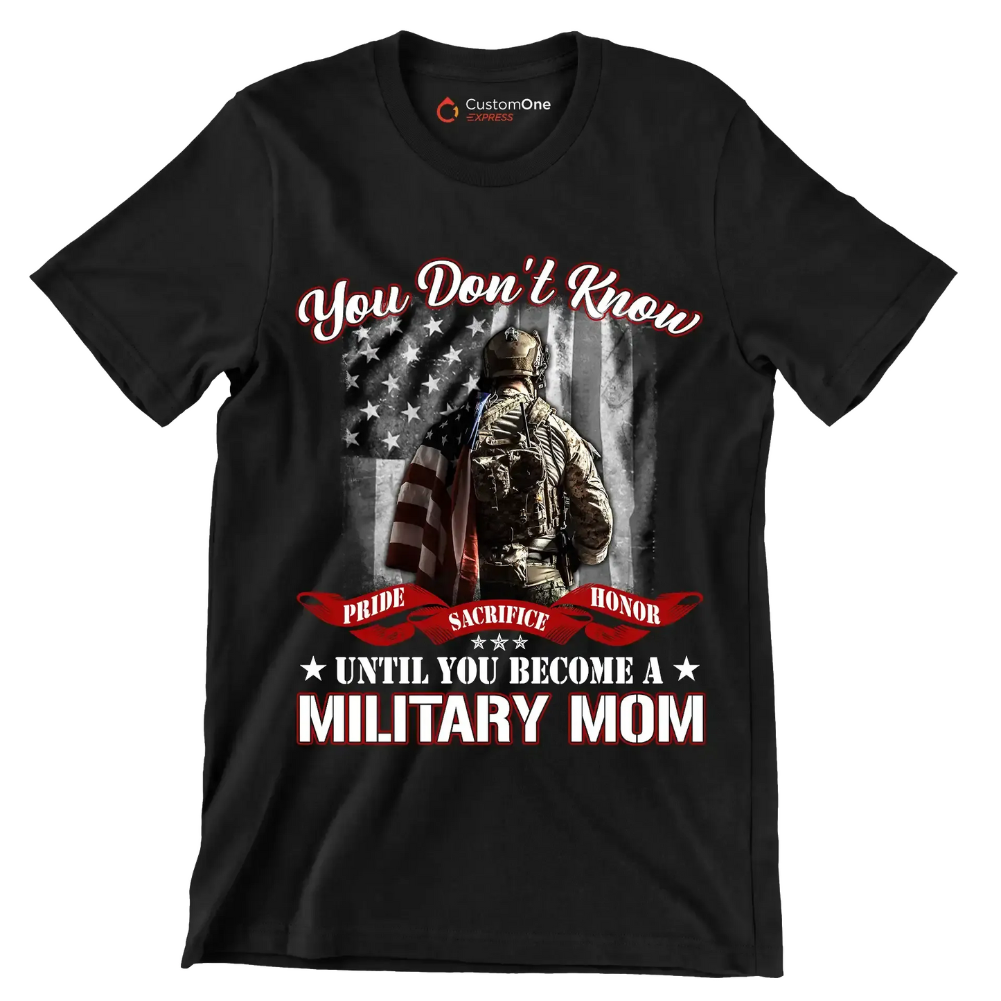 You Do not Know Sacrifice Until You Become A Military Mom - Veterans Themed T-Shirt-Black-S-Custom One Express